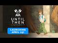 Vidéo de gameplay de Until Then  Nintendo  DLC