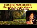 Pachaikili Muthucharam Karaoke For Male Singer R Maya Padma Evergreen Love Song High Quality Audio