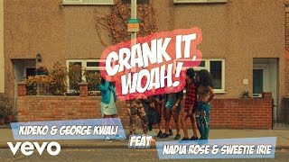 Kideko & George Kwali - Crank It (Woah!) ft. Nadia Rose, Sweetie Irie, (Official Video)