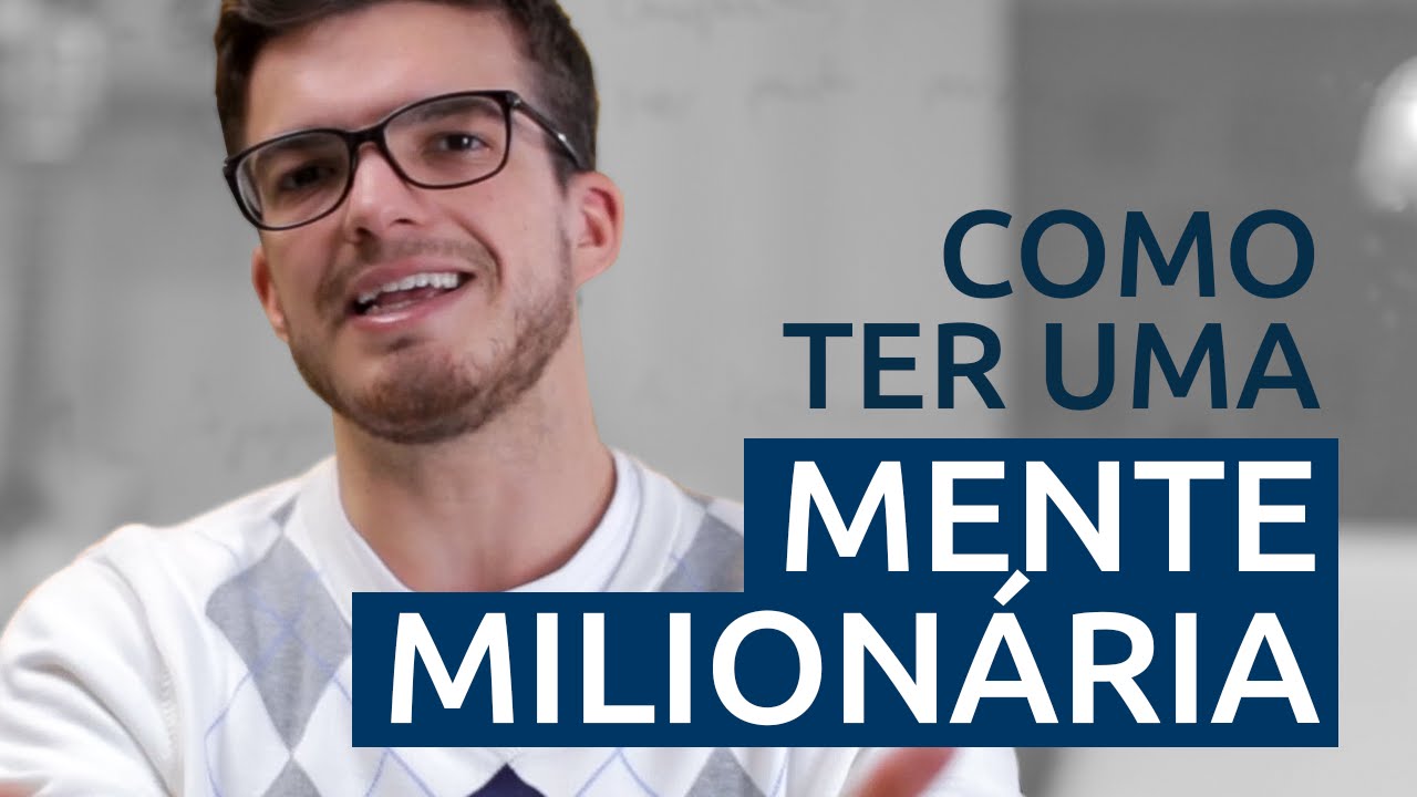 Como ter uma mente milionária com 3 técnicas simples