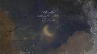 Ruel - Say [8D Audio + slowed n reverb]