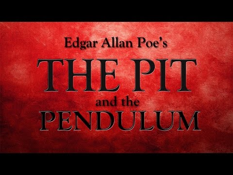 The Pit and the Pendulum, by Edgar Allan Poe
