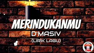 Download lagu D'MASIV - MERINDUKANMU (LIRIK LAGU) mp3