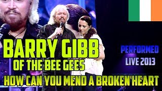Download lagu BEE GEES Barry & Samantha Gibb  How Can You Mend A Broken Heart - LIVE @ O2 Dublin, 25.09.2013  HD mp3