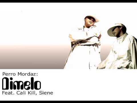 Perro Mordaz - Dimelo Feat. Cali Kill, Siene