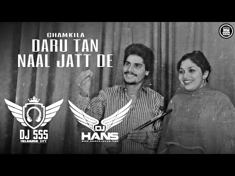 Daru Tan Naal Jatt De Remix - Chamkila x DJ SSS x DJ Hans