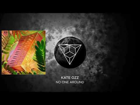 Kate Ozz - No One Around (Original Mix)