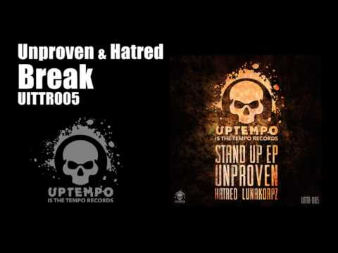 Unproven & Hatred - Break