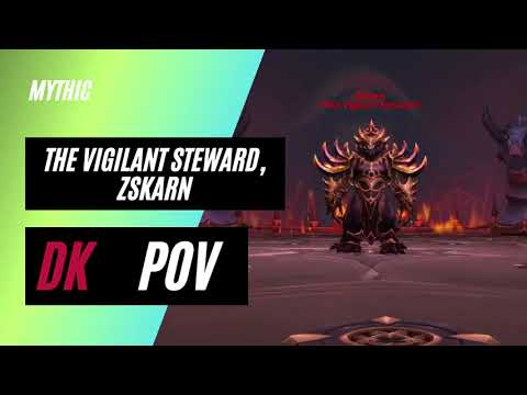 Mythic The Vigilant Steward, Zskarn ( PTR Raid Test ) DK Pov