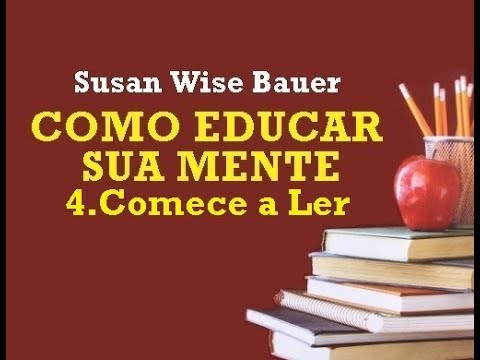 Como Educar sua Mente - 4.Comece a Ler (5/10)