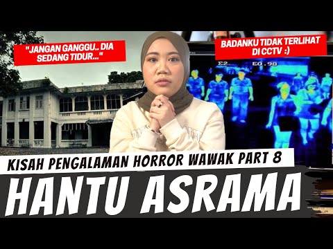 HANTU ASRAMA - KISAH HORROR WAWAK PART 8