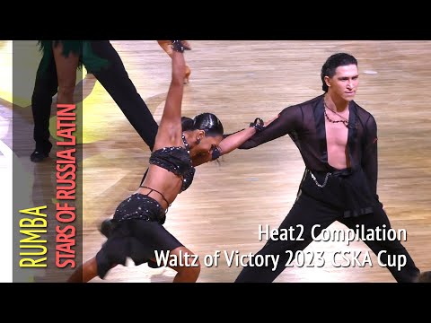 Rumba Quarter Final Heat2 Compilation = Stars of Russia Latin = 2023 Waltz of Victory CSKA Cup
