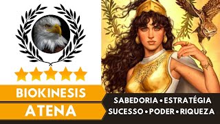 🦉 Arquétipo Atena - Biokinesis - Sabedoria, Estratégia, Sucesso, Poder, Riqueza ⭐⭐⭐⭐⭐