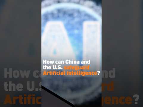How can China and the U.S. safeguard Artificial Intelligence?
