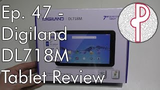 PTS Ep. 47 - Digiland DL718M 7" Android Tablet Review