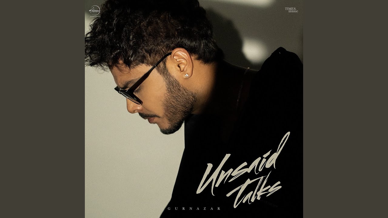 Unsaid Talks Lyrics | Gurnazar Chattha