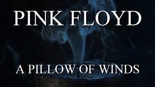 PINK FLOYD: A Pillow of Winds (Remastered/1080p)