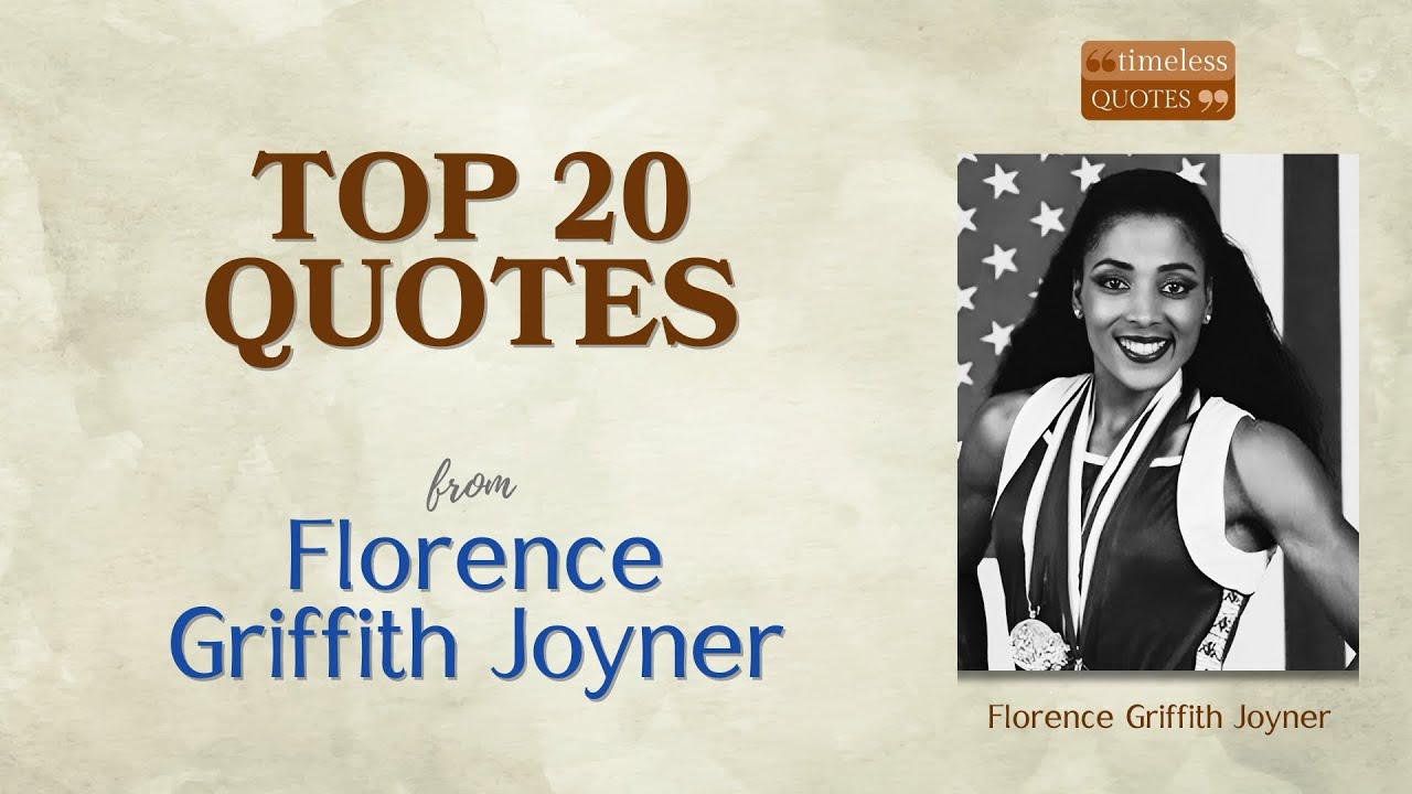 Florence Griffith Joyner | Top 20 Inspirational Quotes | Timeless Quotes