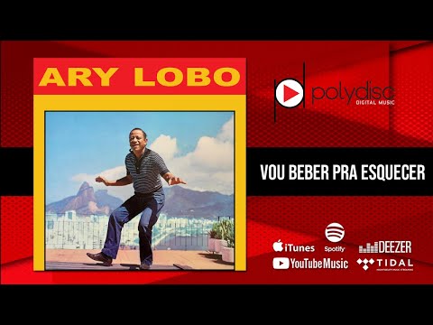 Ary Lobo - Vou Beber Pra Esquecer
