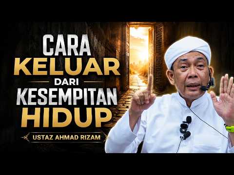 USTAZ AHMAD RIZAM - CARA KELUAR DARI KEHIDUPAN YANG SEMPIT