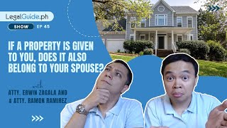 If a property is given to you, does it also belong to your spouse?