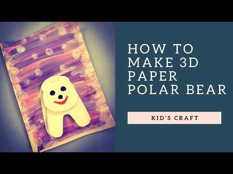 HOW TO MAKE 3D PAPER POLAR BEAR l Kid's craft l Делаем объемную аппликацию Мишка на севере
