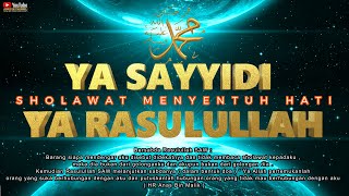 Download lagu Sholawat Merdu Tanpa Musik Yang Menyentuh Hati YA SAYYIDI YA RASULULLAH Sholawat Penuh Berkah mp3