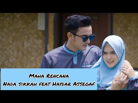 NADA SIKKAH & HAYDAR   - MAHA RENCANA ( Official Music Video