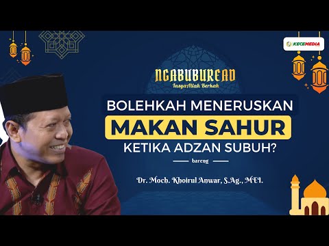 NGABUBUREAD Eps. 6 Bareng Pak Choi - Bolehkah Meneruskan Makan Sahur Ketika Adzan Subuh?