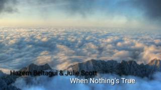 Hazem Beltagui &amp; Julie Scott - When Nothing"s True (Original mix)