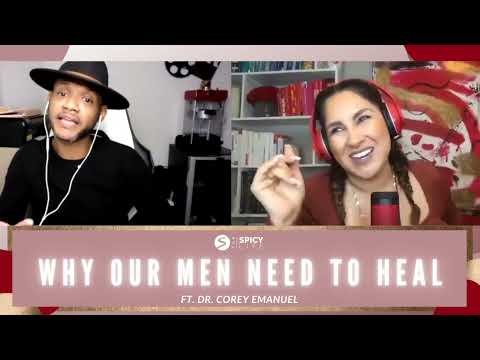 Why Our Men Need To Heal ft. Dr. Corey Emanuel