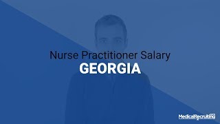 Average Nurse Practitioner Salary 2017 | Georgia