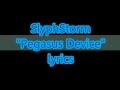 SlyphStorm - “Pegasus Device” lyrics 