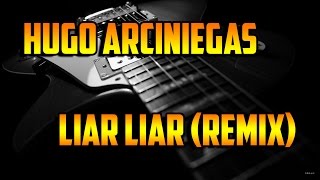 Liar Liar (Avicii by Avicii) - (Hugo Arciniegas Remix)