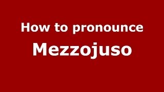 How to pronounce Mezzojuso