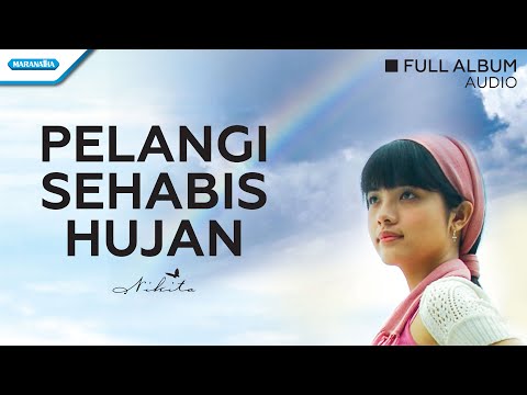 Pelangi Sehabis Hujan - Nikita (Audio full album)