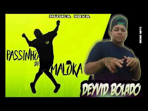 DEYVID BOLADO - PASSINHO DOS MALOKA - MÚSICA NOVA