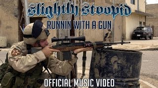 Runnin&#39; With A Gun - Slightly Stoopid (Official Video)