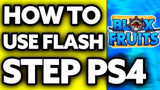 How To Use Flash Step in Blox Fruits PS4 (2024)