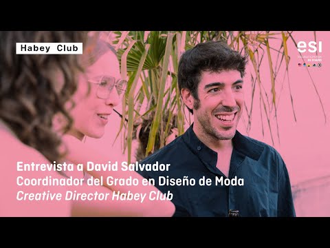 Hablamos con David Salvador | Coordinador del Grado Diseño de Moda y Creative Director de Habey Club