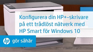Konfigurera HP+-skrivaren på ett trådlöst nätverk med HP Smart för Windows 10 | HP Smart | HP