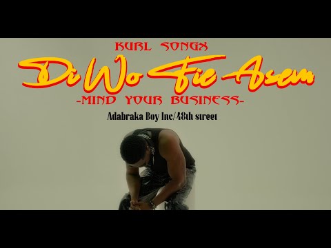Kurl Songx - Di Wo Fie Asem (Mind Your Business)  [Visualizer Video]