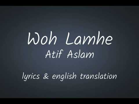 Atif Aslam - Woh Lamhe English Translation #wohlamhe #atifaslam
