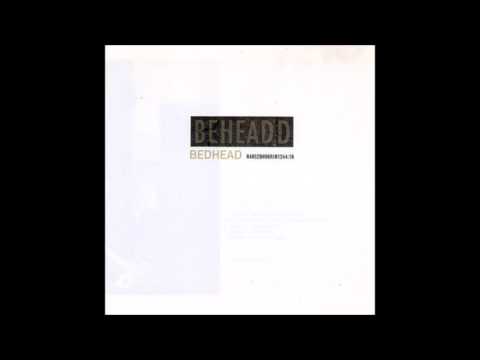 Bedhead - Beheaded [Full Album]