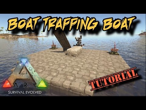 Boat Trapping Boat Tutorial - Ark Survival Evolved