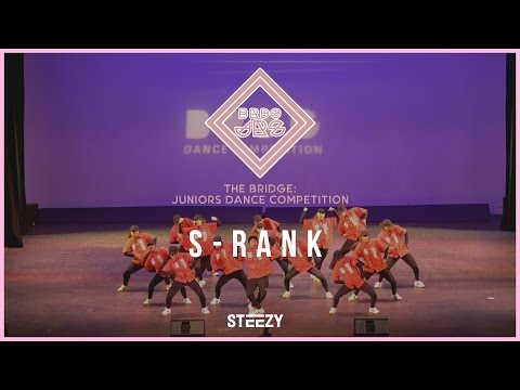 S-Rank [1st Place] | Bridge Jrs 2017 | STEEZY Official 4K