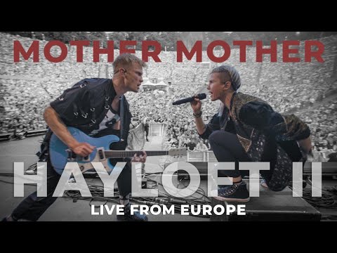 Mother Mother - Hayloft II (Live From Europe)