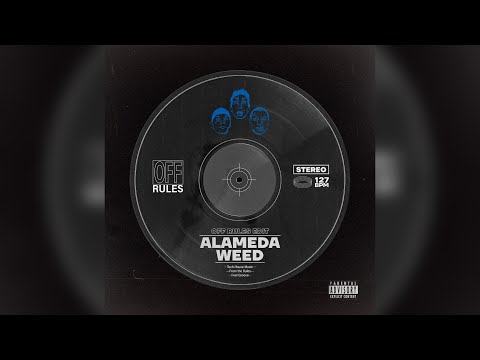 Alameda Weed - Off Rules (Edit)