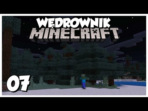 Wędrownik w Minecraft #07 - nie śpimy, czyli nocne walki o przetrwanie! | Minecraft Obieżyświat