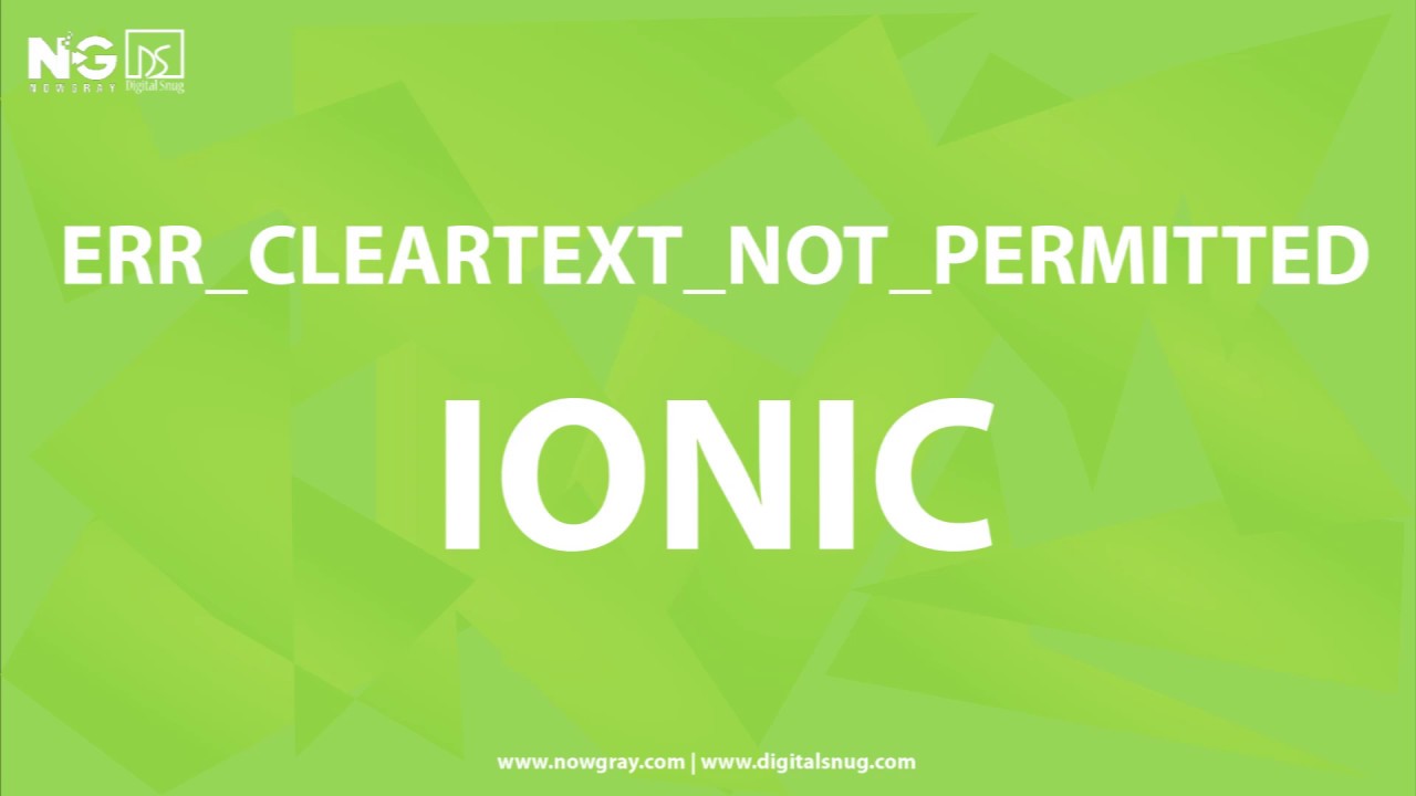 Why ERR_CLEARTEXT_NOT_PERMITTED in debug app on Android - ionic